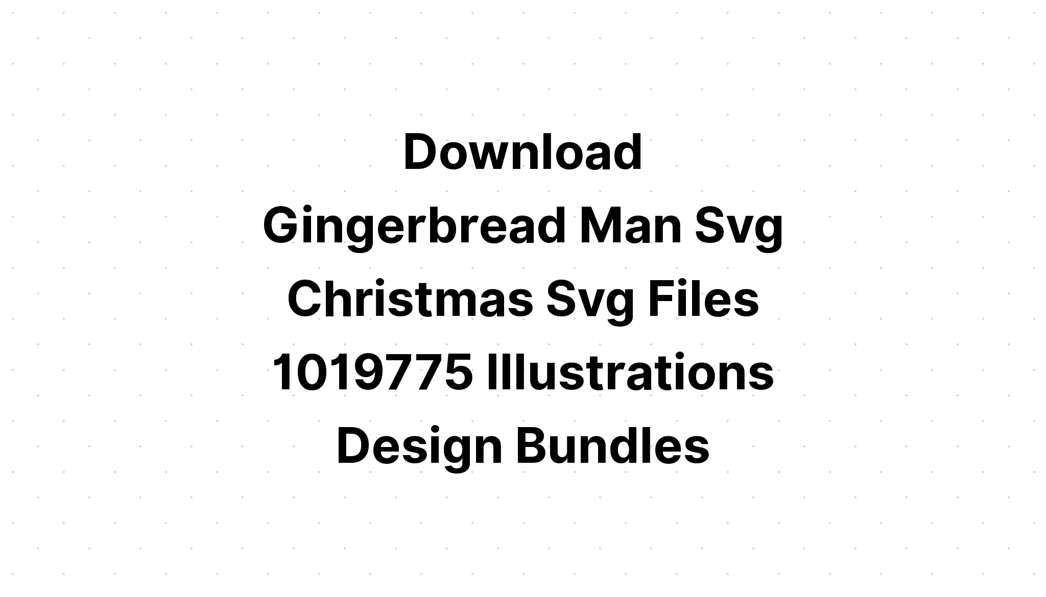 Download Gingerbread Man With Bow Monogram Svg - Free SVG Cut File